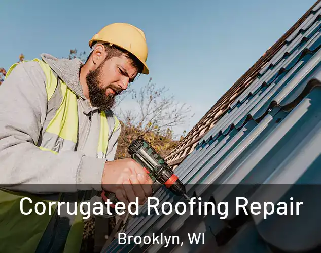  Corrugated Roofing Repair Brooklyn, WI