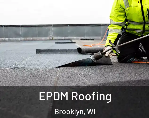  EPDM Roofing Brooklyn, WI
