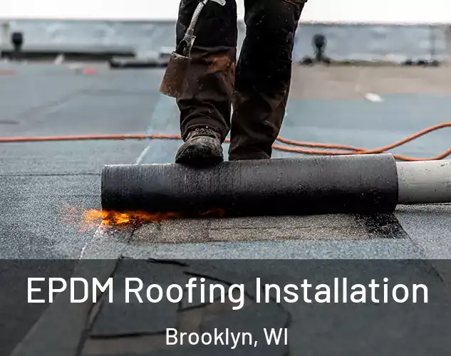  EPDM Roofing Installation Brooklyn, WI