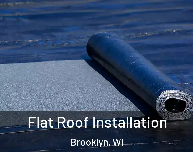  Flat Roof Installation Brooklyn, WI