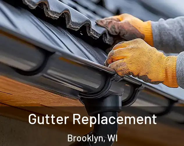  Gutter Replacement Brooklyn, WI