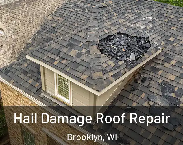  Hail Damage Roof Repair Brooklyn, WI
