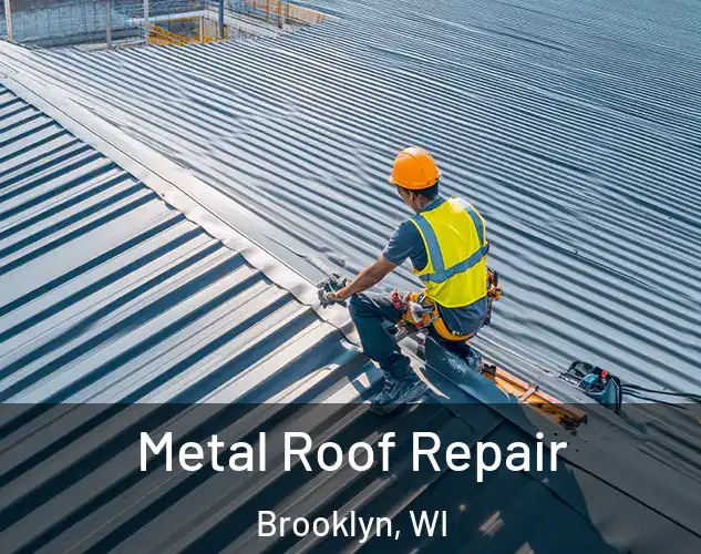  Metal Roof Repair Brooklyn, WI