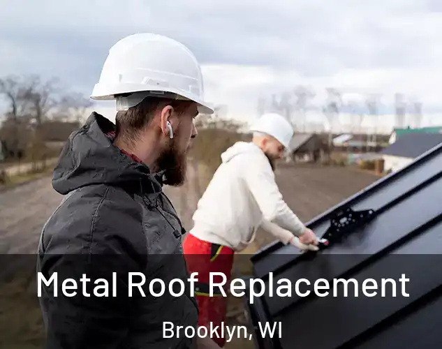  Metal Roof Replacement Brooklyn, WI