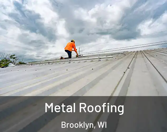  Metal Roofing Brooklyn, WI