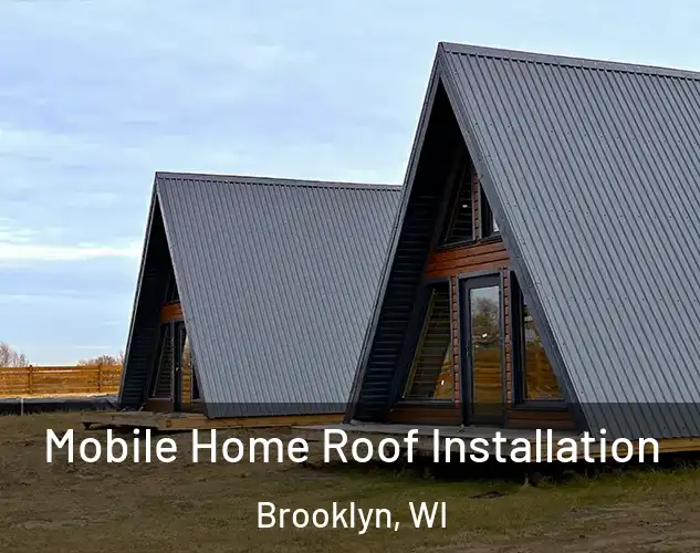  Mobile Home Roof Installation Brooklyn, WI