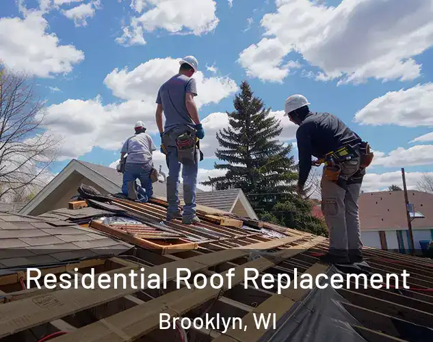  Residential Roof Replacement Brooklyn, WI