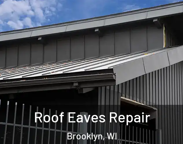  Roof Eaves Repair Brooklyn, WI