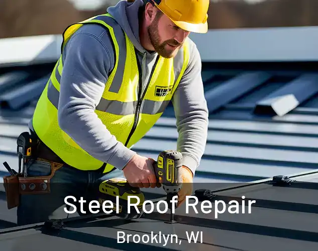  Steel Roof Repair Brooklyn, WI
