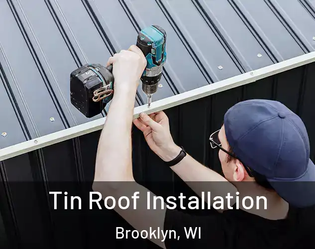  Tin Roof Installation Brooklyn, WI