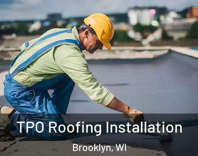  TPO Roofing Installation Brooklyn, WI